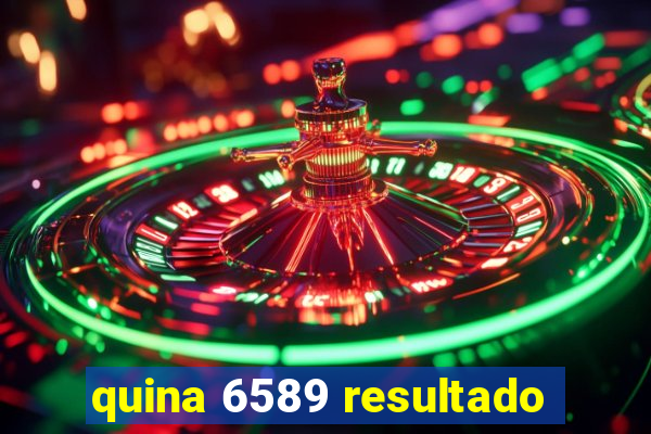 quina 6589 resultado